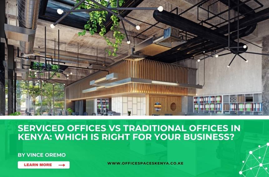 Serviced Offices vs Traditional Offices in Kenya: Which Is Right for Your Business?