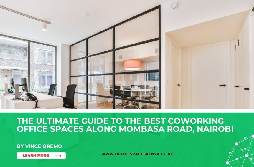 The Ultimate Guide to the Best Coworking Office Spaces Along Mombasa Road, Nairobi