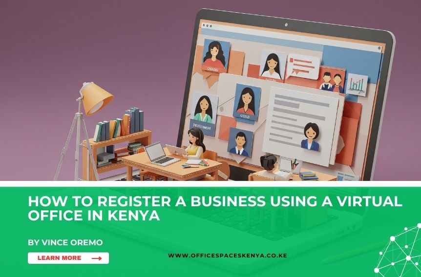 How to Register a Business Using a Virtual Office in Kenya